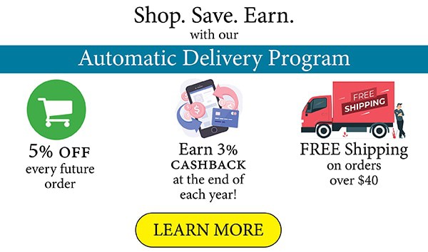 click to learn more about our Automatic Delivery Program to save time and money